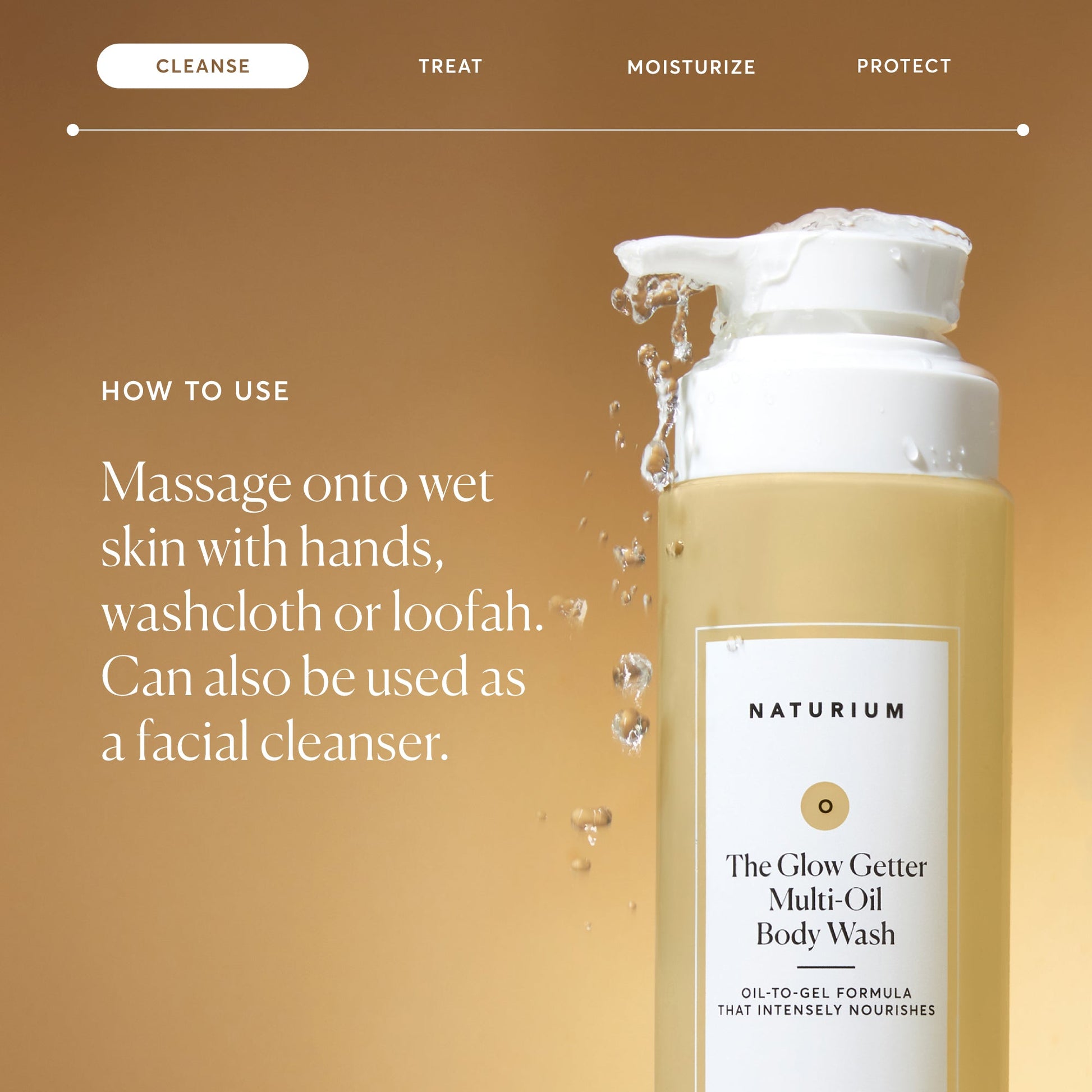 the-glow-getter-multi-oil-hydrating-body-wash-v3 NATR-40001-Alt-Images-The-Glow-Getter-Multi-Oil-Body-Wash-04_830fcb56-6eaa-41f6-ad66-6cdcd333d0d7.jpg
